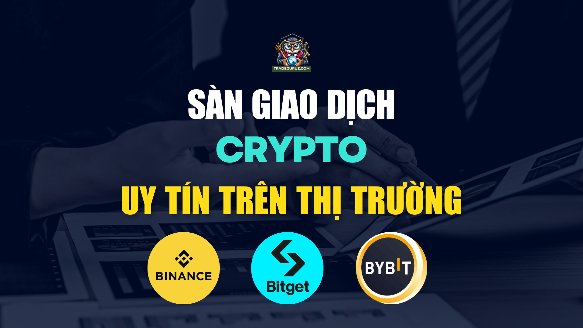 Các sàn giao dịch crypto uy tín trên thị trường 